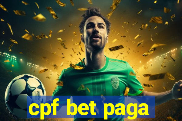 cpf bet paga